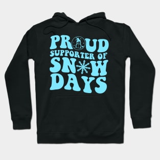 Proud Supporter Of Snow Days Hoodie